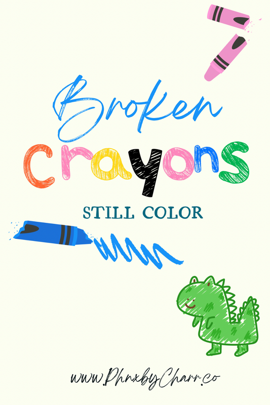 Broken Crayons Still Color: Finding Wholeness After Trauma